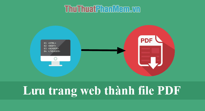 Cách chuyển đổi trang web thành file PDF để lưu trữ và xem lại