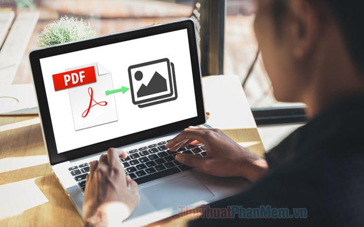 3 cách tách hình ảnh từ file PDF nhanh chóng và đơn giản nhất