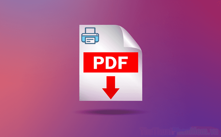 Hướng dẫn khắc phục lỗi không thể in file PDF