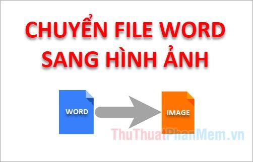 Phương pháp chuyển đổi file Word sang ảnh nhanh chóng và hiệu quả