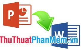 Hướng dẫn chi tiết cách chuyển đổi PowerPoint sang Word trên các phiên bản Office 2007, 2010, 2013.