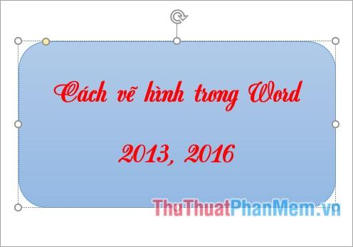 Hướng dẫn chi tiết cách vẽ hình trong Word 2013, 2016