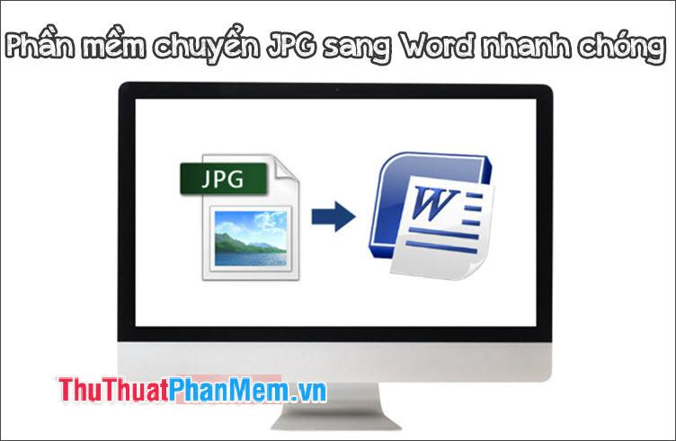 Phần mềm chuyển đổi JPG sang Word nhanh chóng và chính xác, mang đến giải pháp tối ưu cho người dùng.