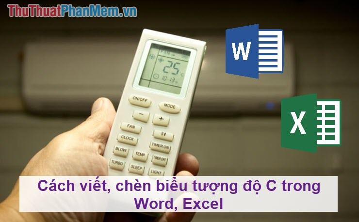 Hướng dẫn cách viết và chèn ký hiệu độ C trong Word và Excel