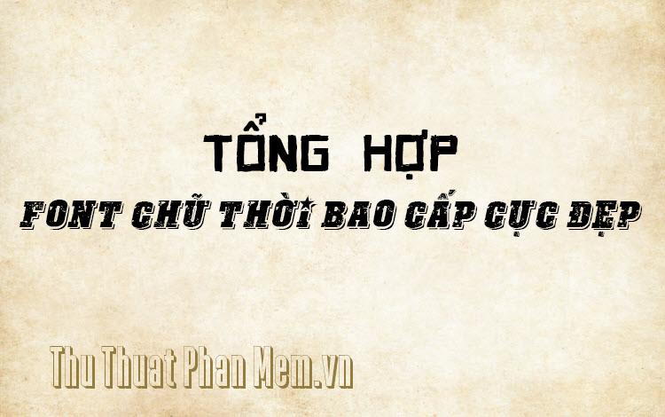 Bộ sưu tập Font chữ thời Bao Cấp đẹp mắt và độc đáo