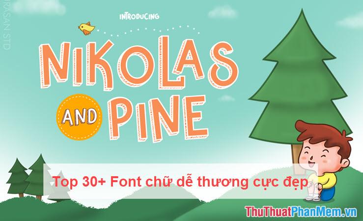 Top 30+ Font chữ dễ thương đẹp mắt và ấn tượng nhất