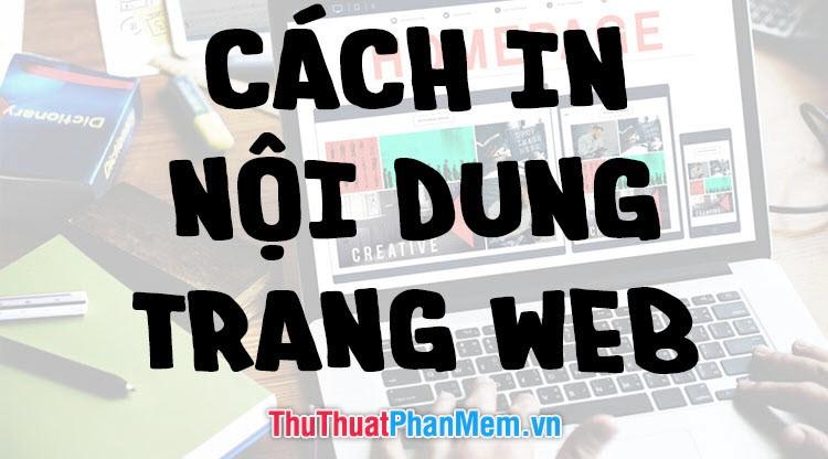 Hướng dẫn in nội dung trang web thành bản cứng để tham khảo