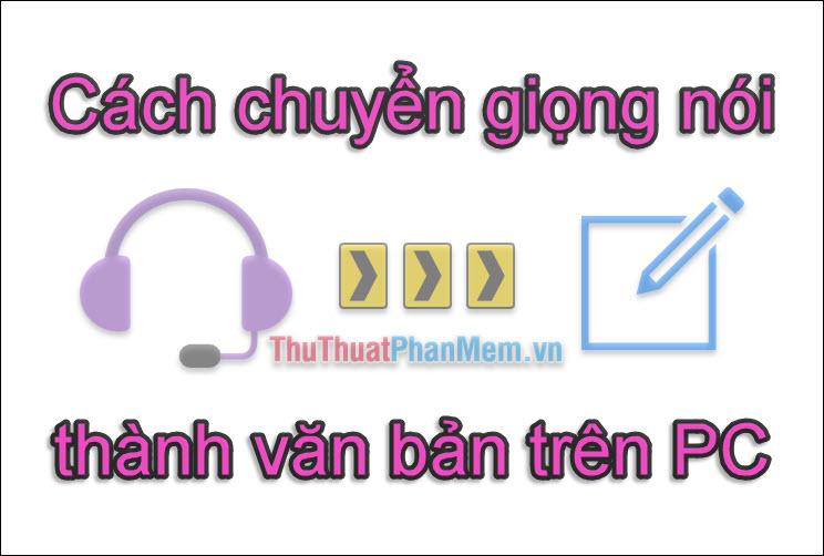 Phương pháp chuyển đổi giọng nói thành văn bản hiệu quả