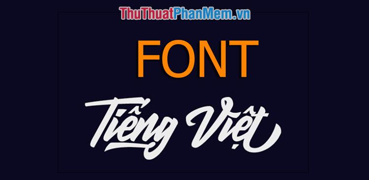 Khám phá bộ sưu tập Font Tiếng Việt đẹp nhất - Tuyển chọn những kiểu chữ độc đáo và tinh tế dành riêng cho bạn.