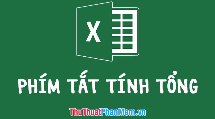 Phím tắt tính tổng trong Excel