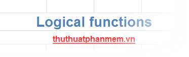 Khám phá các hàm luận lý (logical) trong Excel