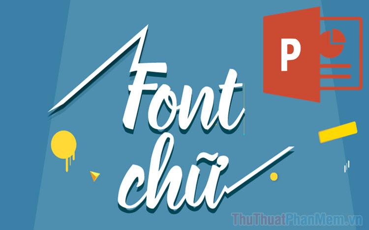 Hướng dẫn thay đổi Font chữ nhanh chóng trên mọi Slide trong PowerPoint