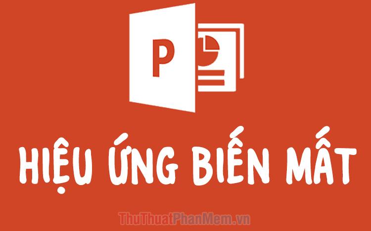 Hướng dẫn chi tiết cách áp dụng hiệu ứng biến mất trong PowerPoint