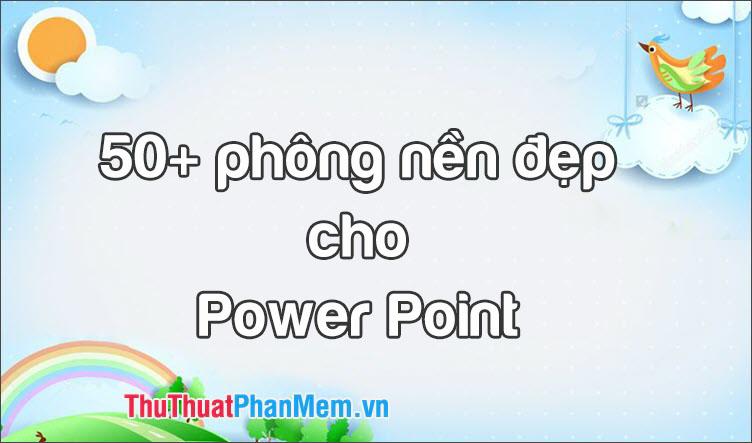 Hơn 50 phông nền ấn tượng dành cho Slide thuyết trình PowerPoint