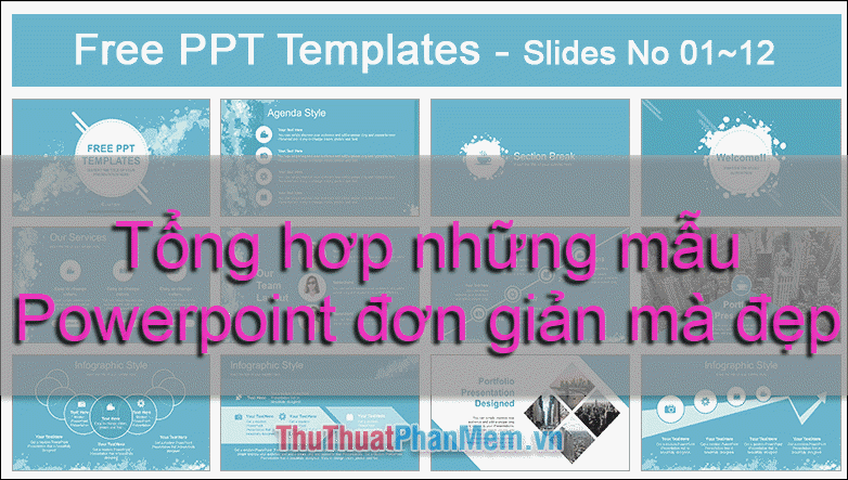 Tổng hợp các mẫu Powerpoint đơn giản nhưng đẹp mắt, phù hợp cho mọi nhu cầu thuyết trình