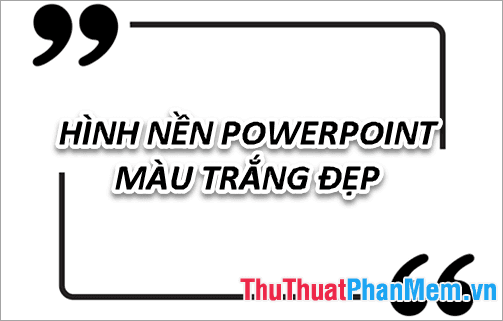 Khám phá bộ sưu tập hình nền PowerPoint màu trắng đẹp mắt và ấn tượng