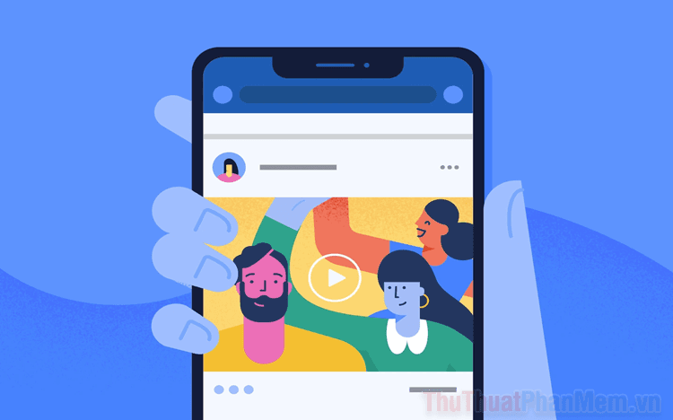 Bí quyết đăng video lên Facebook giữ nguyên chất lượng