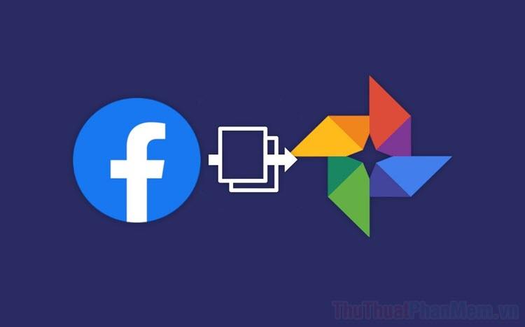 Hướng dẫn chi tiết cách di chuyển ảnh và video từ Facebook sang Google Photos