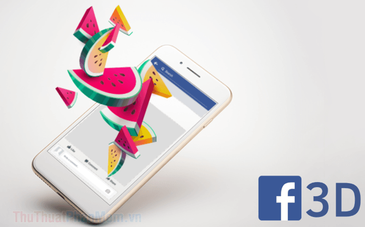 Hướng dẫn đăng ảnh 3D ấn tượng lên Facebook