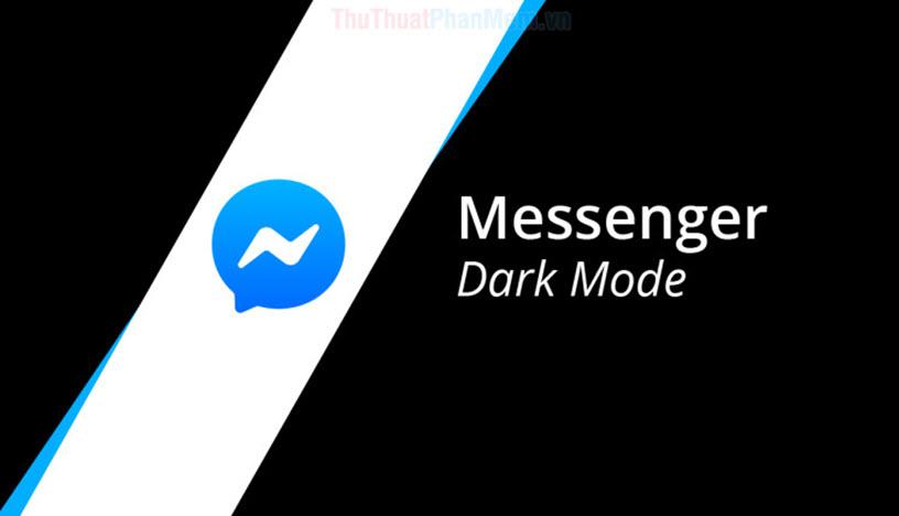 Hướng dẫn kích hoạt chế độ Dark Mode trên Messenger