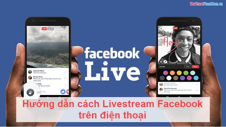 Hướng dẫn chi tiết cách thực hiện Livestream Facebook trên điện thoại