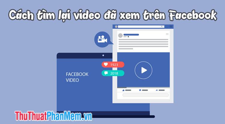 Cách tìm lại video đã xem trên Facebook một cách nhanh chóng và hiệu quả