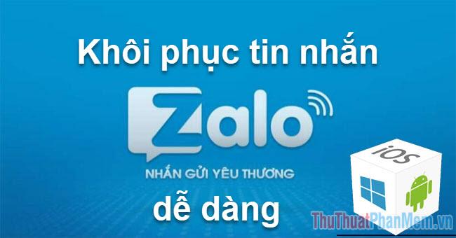 Hướng dẫn khôi phục tin nhắn Zalo đã mất một cách hiệu quả