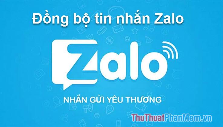 Hướng dẫn đồng bộ tin nhắn Zalo giữa điện thoại và máy tính