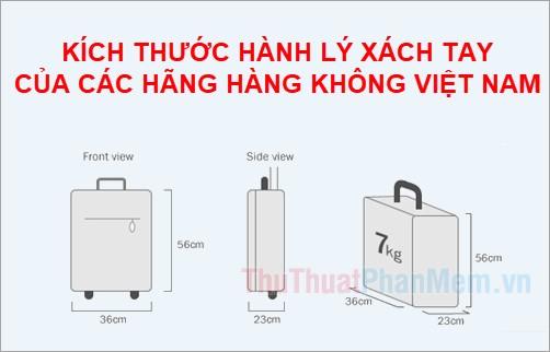 Quy định kích thước hành lý xách tay của các hãng hàng không tại Việt Nam (Vietnam Airlines, VietJet Air, Jetstar Pacific Airlines)