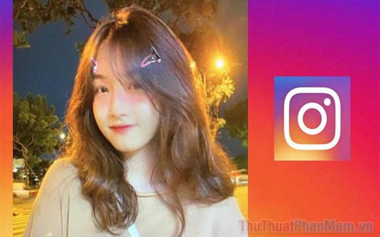 Những bộ lọc hình ảnh đẹp và thịnh hành nhất trên Instagram năm 2025