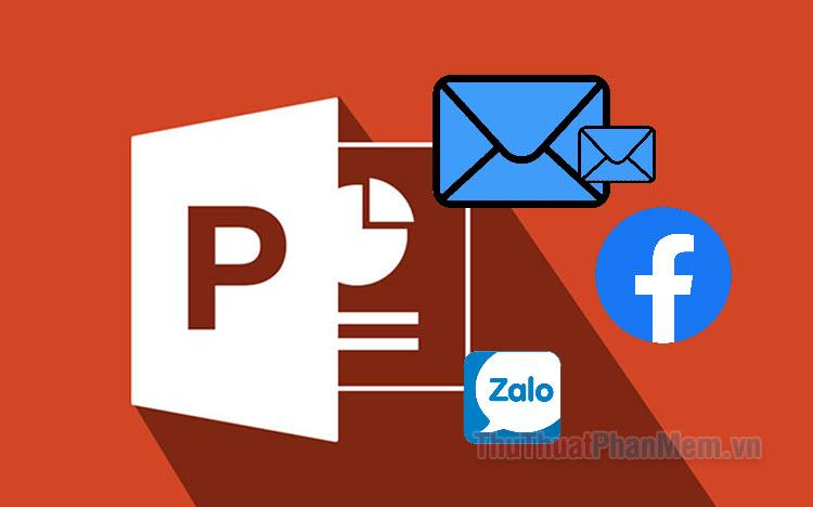 Hướng dẫn gửi file PowerPoint qua Email, Facebook, Zalo nhanh chóng và dễ dàng