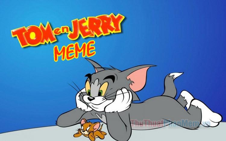 Tổng hợp những mẫu meme Tom và Jerry đầy hài hước