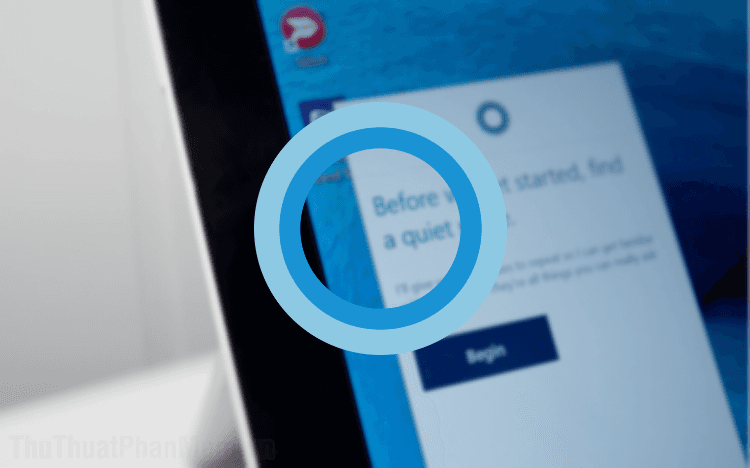 Hướng dẫn chi tiết cách kích hoạt và sử dụng Cortana trên Windows 10
