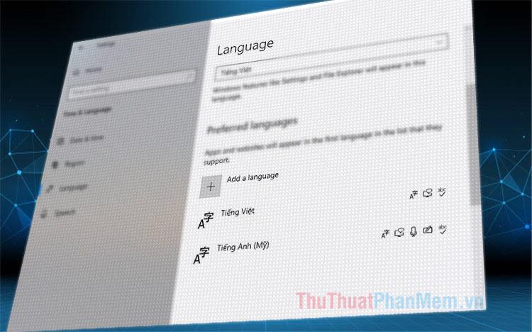 Hướng dẫn chi tiết cách thay đổi ngôn ngữ trên Windows 10
