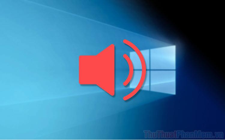 Hướng dẫn chi tiết cách tùy chỉnh âm lượng riêng cho từng ứng dụng trên Windows 10