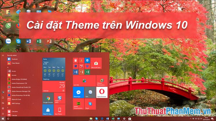 Chủ đề Win 10 - Hướng dẫn chi tiết cách cài đặt và sử dụng chủ đề trên Windows 10