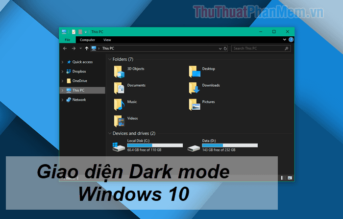 Hướng dẫn chi tiết cách kích hoạt chế độ giao diện tối Dark Mode trên Windows 10