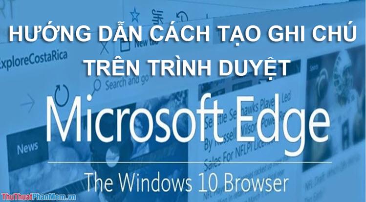 Hướng dẫn ghi chú trực tiếp trên trình duyệt Microsoft Edge