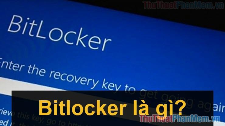 Bitlocker là gì?