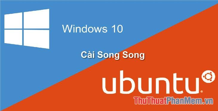 Hướng dẫn cài đặt hệ điều hành Ubuntu song song với Windows 10