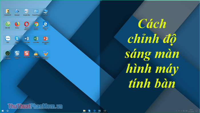 Hướng dẫn điều chỉnh độ sáng màn hình máy tính để bàn Desktop