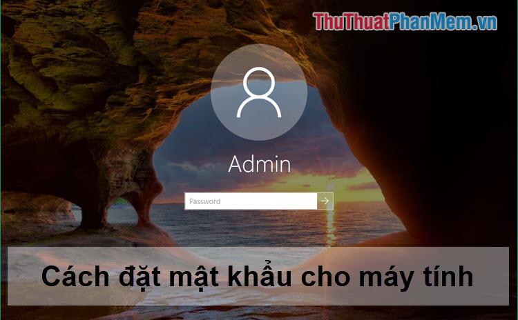 Hướng dẫn khóa máy tính bằng mật khẩu trên Windows