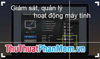 Theo dõi và quản lý mọi hoạt động trên máy tính với sự hỗ trợ của Free Keylogger Pro