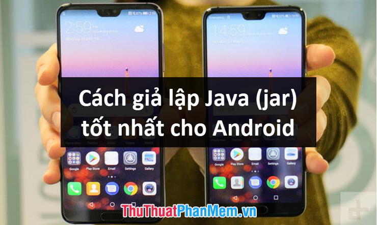 Hướng dẫn giả lập Java trên Android