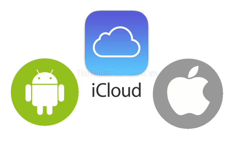 Hướng dẫn đăng nhập tài khoản iCloud trên điện thoại Android và iPhone