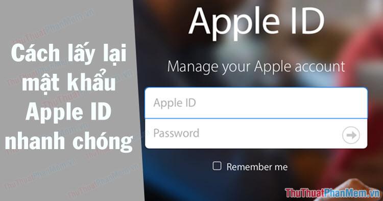 Hướng dẫn khôi phục mật khẩu Apple ID nhanh chóng khi lỡ quên