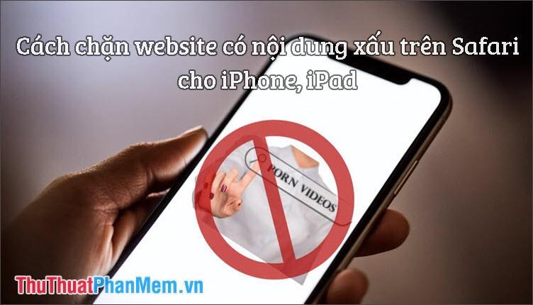 Hướng dẫn chặn website độc hại trên Safari cho iPhone và iPad