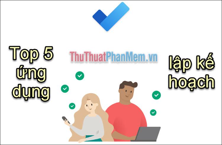 Top 5 ứng dụng lập kế hoạch hàng đầu năm 2025 dành cho những người đam mê sắp xếp công việc hiệu quả