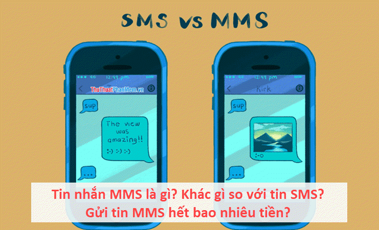 MMS là gì và điểm khác biệt so với SMS? Chi phí gửi tin nhắn MMS là bao nhiêu?