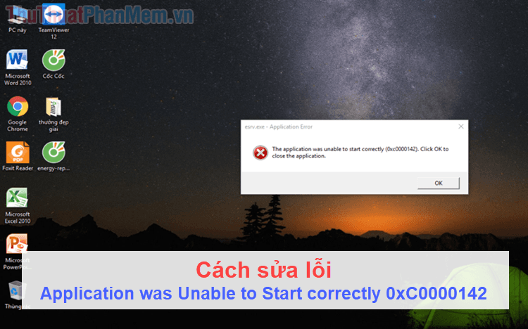 Hướng dẫn chi tiết cách khắc phục lỗi "Application was Unable to Start correctly 0xC0000142"